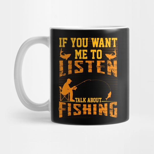 : if you want me to listen talk about fishing dad design by greatnessprint